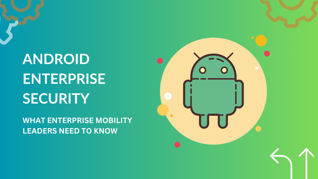 Android Enterprise Security