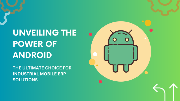 Android-based Industrial Mobile ERP Solutions