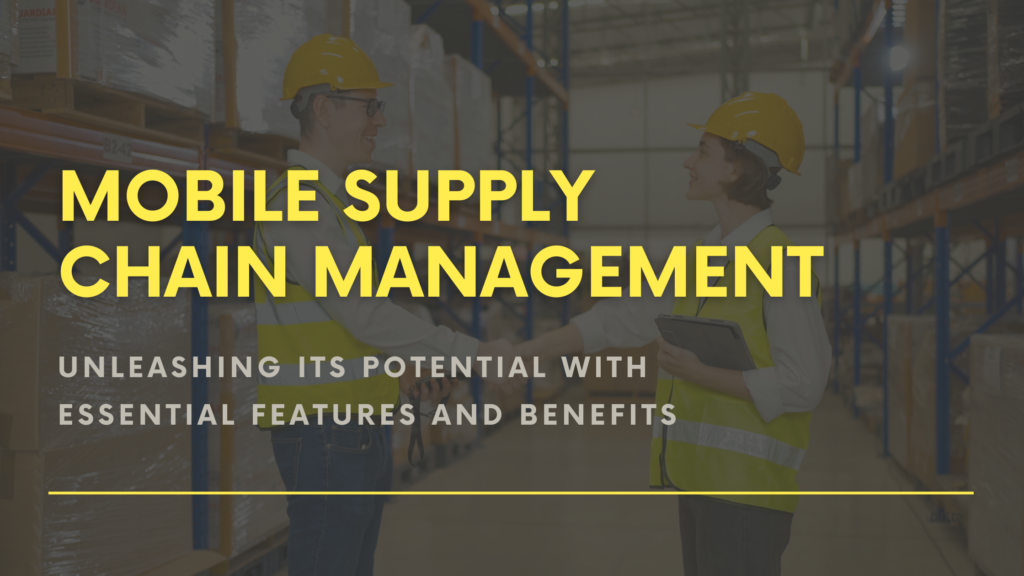 Mobile Supply Chain Management