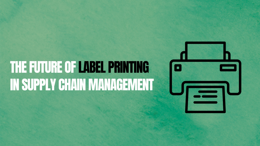 Label Printing in Supply Chain Management