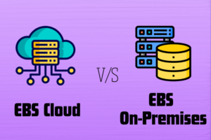 Oracle EBS: Cloud vs. On-Premises